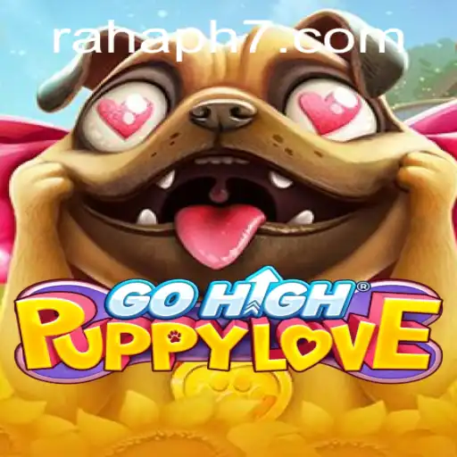 Unveiling 'GoHighPuppyLove': A New Gaming Sensation with RahaPH