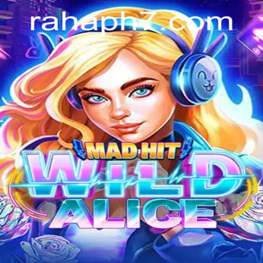 MadHitWildAlice: A Thrilling Adventure with RahaPH Emerging as a Phenomenon